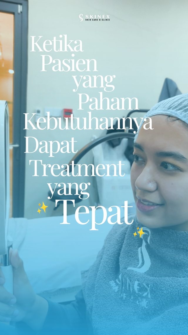 Kamu sebagai pasien yang paham butuhnya apa ketemu treatment yang tepat itu dream banget gak sih? Contohnya… (@skinexbintaro di Instagram)